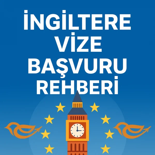 İngiltere Vize Başvuru Rehberi 2025 - Erva Vize