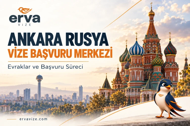 Ankara Rusya vize başvuru merkezi – Erva Vize başvuru rehberi