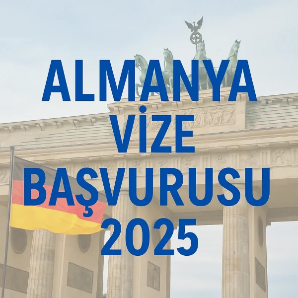 Almanya Vize Başvurusu 2025 – Güncel Evraklar, Randevu ve Süreç