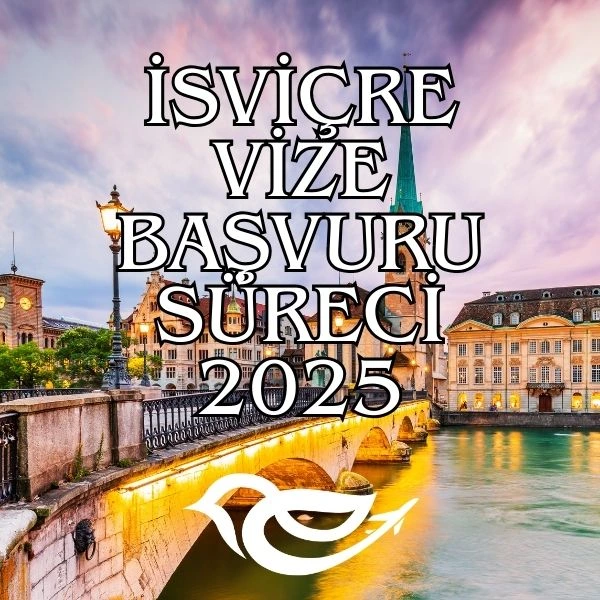 İsviçre Vizesi Başvurusu 2025 – Erva Vize Danışmanlık Rehberi