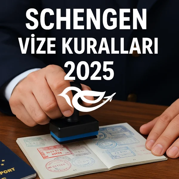 Schengen Vize Kuralları 2025