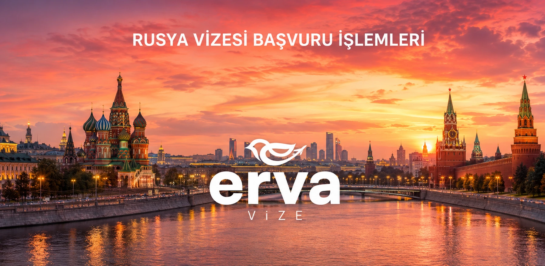 Rusya vizesi başvuru işlemleri - Erva Vize Danışmanlık