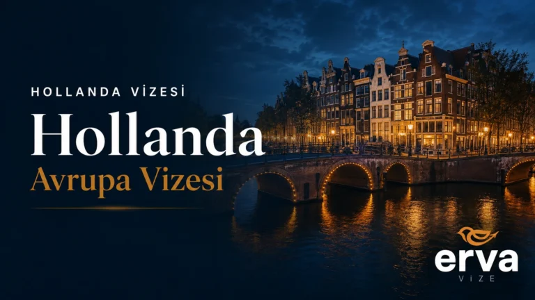 Hollanda vizesi kaç günde çıkar? 2026 randevu ve sonuçlanma süresi – Erva Vize